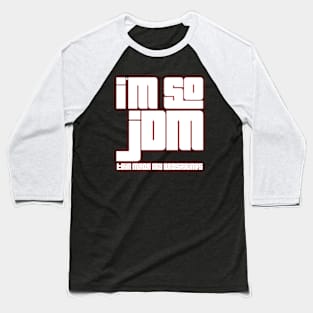 I'm So JDM Tein Made My Bedsprings Baseball T-Shirt